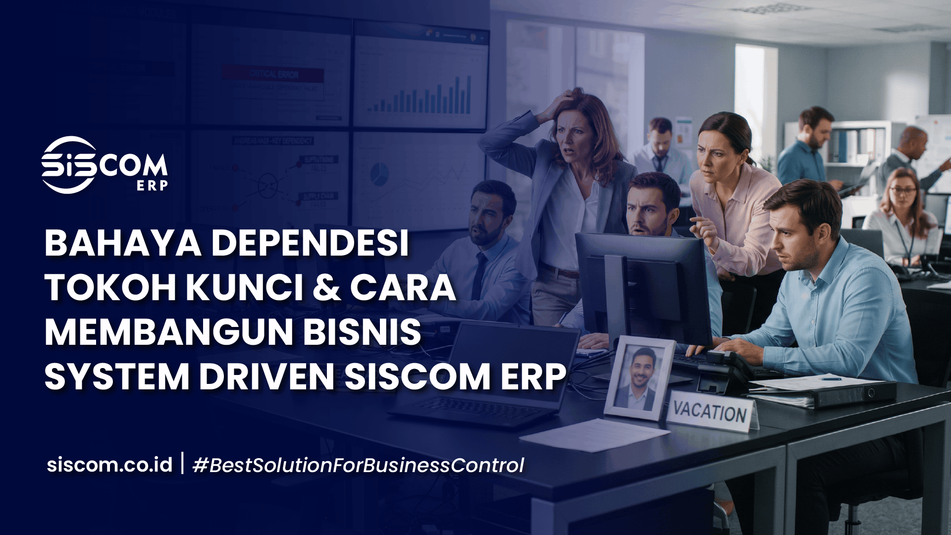 Bahaya Dependensi Tokoh Kunci & Cara Membangun Bisnis System-Driven dengan BPM